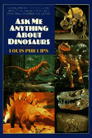 Cover of Ask Me Anything about the Dinosaurs