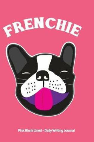 Cover of Frenchie Pink Blank Lined Writing Journal