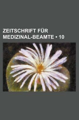 Cover of Zeitschrift Fur Medizinal-Beamte (10)