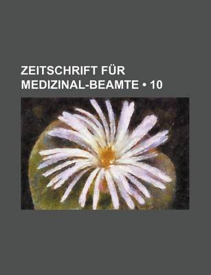 Book cover for Zeitschrift Fur Medizinal-Beamte (10)