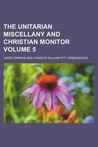 Cover of The Unitarian Miscellany and Christian Monitor Volume 5