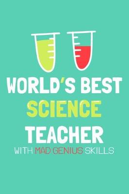 Book cover for World's Best Science Teacher With Mad Genius Skills