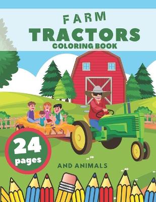 Book cover for Farm Tractors Coloring Book And Animals