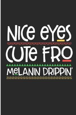 Book cover for Nice Eyes Cute Fro Melanin Drippin'