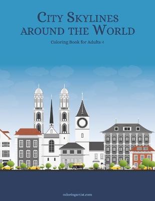 Cover of City Skylines around the World Coloring Book for Adults 4