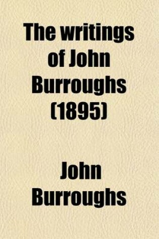 Cover of The Writings of John Burroughs (Volume 4); Locusts and Wild Honey