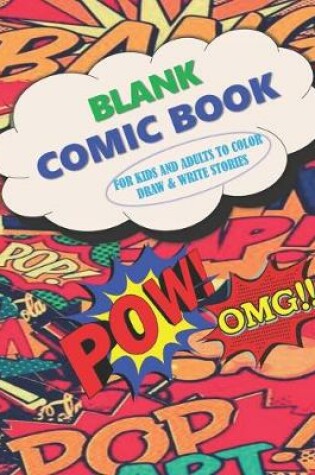 Cover of Blank Comic Book For Kids And Adults To Color Draw & Write Stories