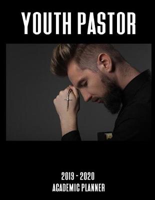 Book cover for Youth Pastor 2019 - 2020 Academic Planner