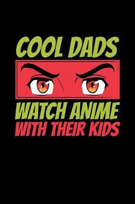 Book cover for Cool Dads Watch Anime With Their Kids