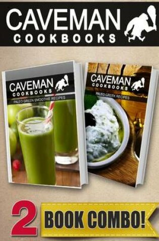 Cover of Paleo Green Smoothie Recipes and Paleo Greek Recipes