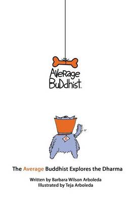 Cover of The Average Buddhist Explores the Dharma