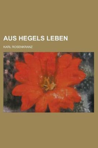 Cover of Aus Hegels Leben
