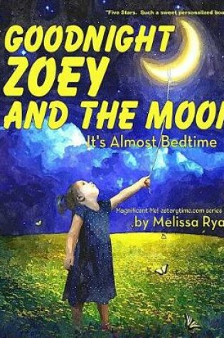 Cover of Goodnight Zoey and the Moon, It's Almost Bedtime
