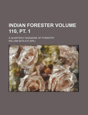 Book cover for The Indian Forester Volume 110, PT. 1