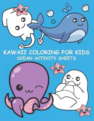 Book cover for Kawaii Coloring for Kids Ocean Activity Sheets