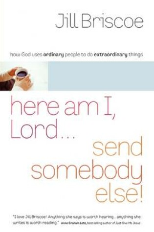 Cover of Here am I, Lord Send Somebody Else