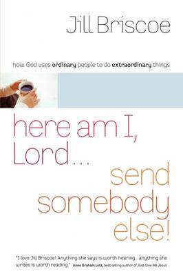 Book cover for Here am I, Lord Send Somebody Else