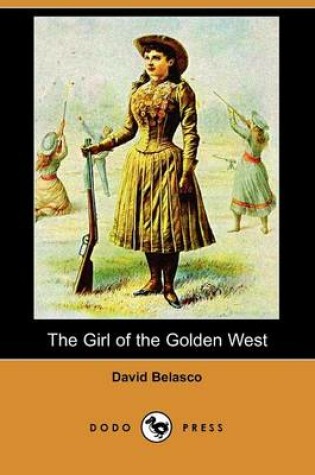 Cover of The Girl of the Golden West (Dodo Press)