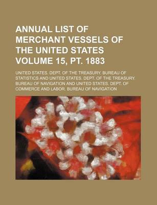 Book cover for Annual List of Merchant Vessels of the United States Volume 15, PT. 1883