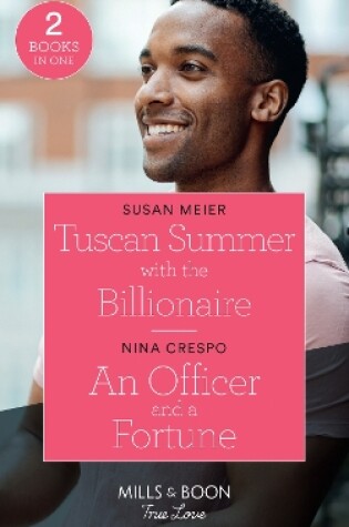 Cover of Tuscan Summer With The Billionaire / An Officer And A Fortune