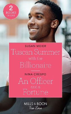 Book cover for Tuscan Summer With The Billionaire / An Officer And A Fortune