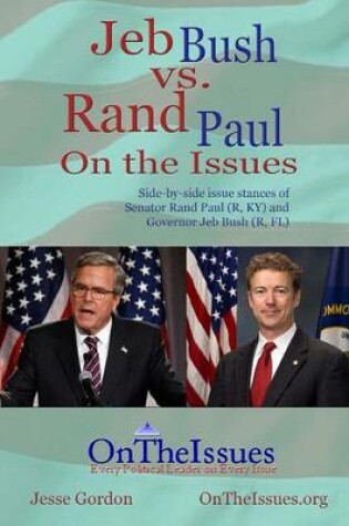 Cover of Rand Paul vs. Jeb Bush On the Issues