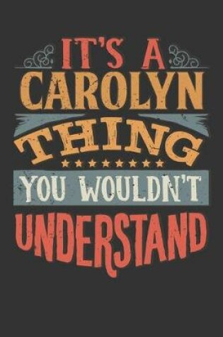 Cover of Its A Carolyn Thing You Wouldnt Understand