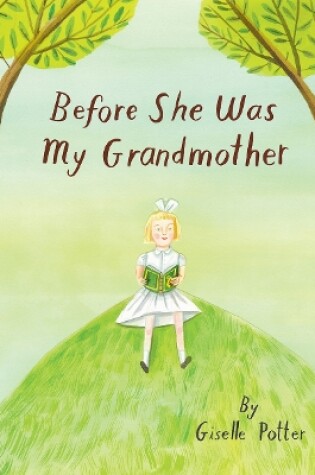 Cover of Before She Was My Grandmother