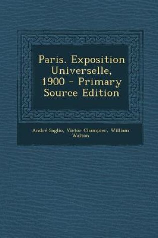 Cover of Paris. Exposition Universelle, 1900 - Primary Source Edition