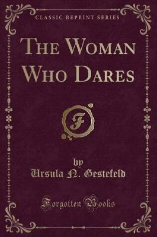 Cover of The Woman Who Dares (Classic Reprint)