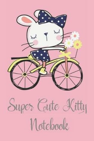 Cover of Super Cute Kitty Notebook