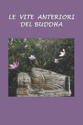 Book cover for Le vite anteriori del Buddha