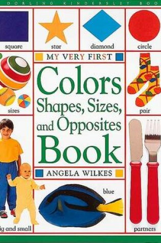 Cover of Colors, Shapes, Sizes, and Opposites Book