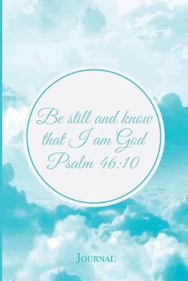 Book cover for Be Still and Know That I am God Psalm 46
