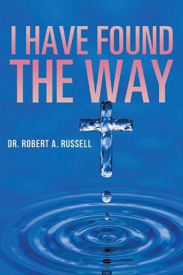 Book cover for I Have Found The Way