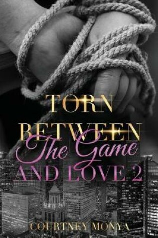 Cover of Torn Between The Game and Love 2