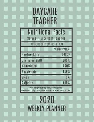 Book cover for Daycare Teacher Nutritional Facts Weekly Planner 2020