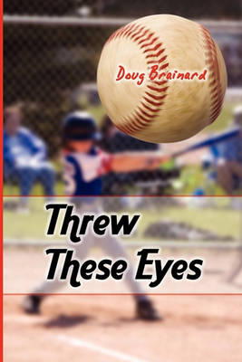 Book cover for Threw These Eyes