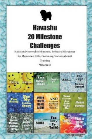 Cover of Havashu 20 Milestone Challenges Havashu Memorable Moments.Includes Milestones for Memories, Gifts, Grooming, Socialization & Training Volume 2