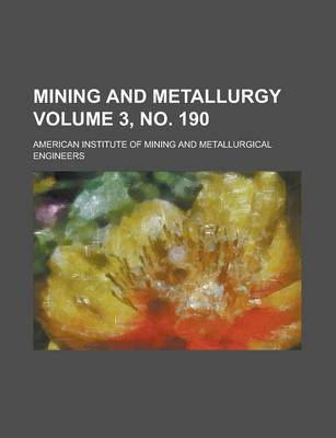 Book cover for Mining and Metallurgy Volume 3, No. 190