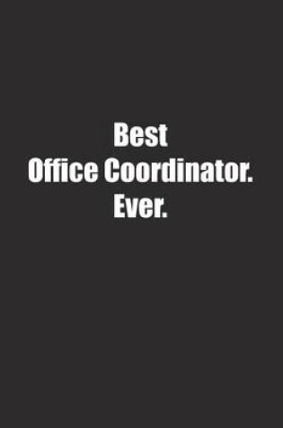 Cover of Best Office Coordinator. Ever.