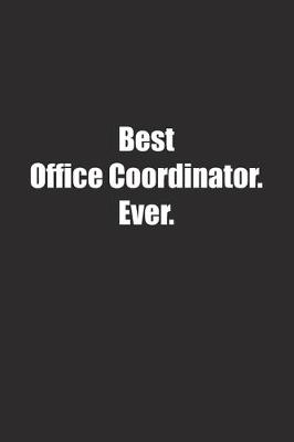 Book cover for Best Office Coordinator. Ever.