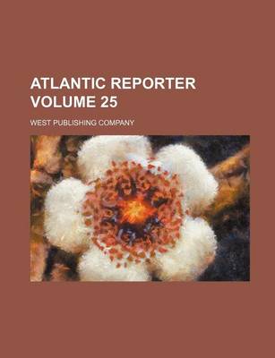 Book cover for Atlantic Reporter Volume 25