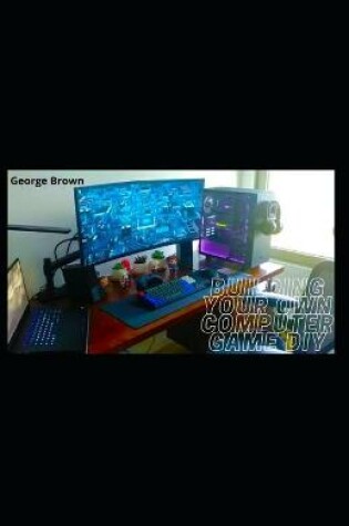 Cover of Building Your Own Computer game DIY