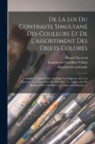 Cover of De la loi du contraste simultané des couleurs et de l'assortiment des objets colorés