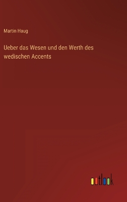 Book cover for Ueber das Wesen und den Werth des wedischen Accents