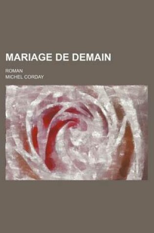 Cover of Mariage de Demain; Roman