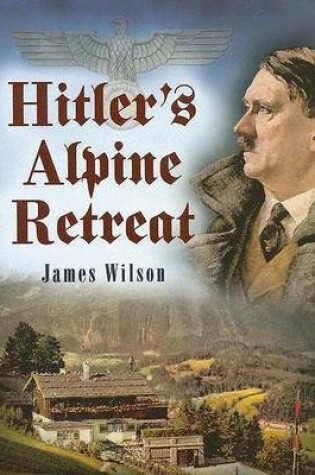 Cover of Hitler's Alpine Retreat