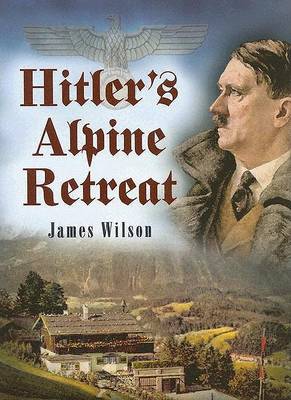 Book cover for Hitler's Alpine Retreat