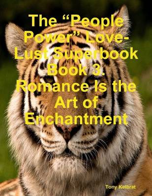 Book cover for The "People Power" Love-Lust Superbook Book 3. Romance Is the Art of Enchantment